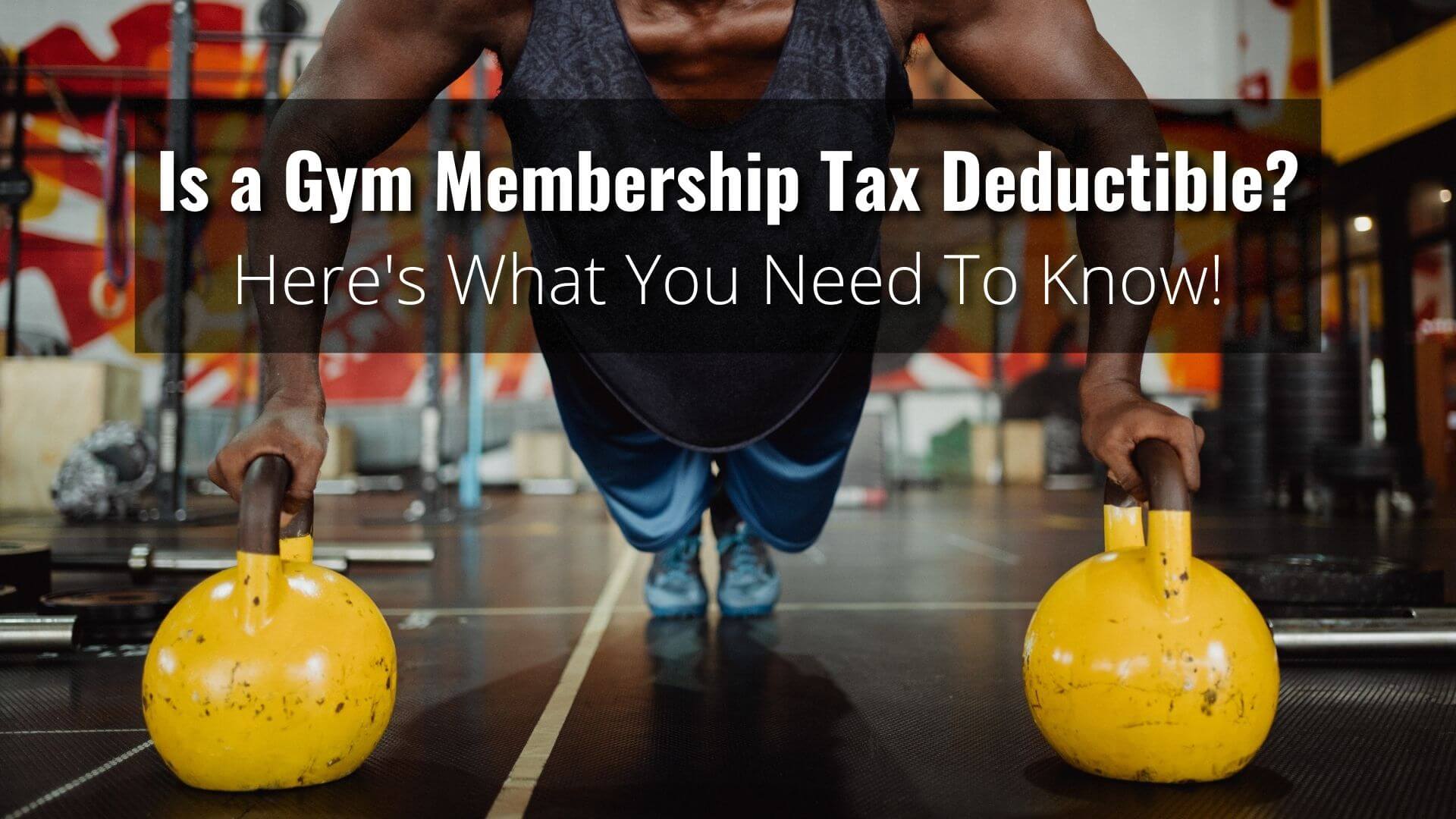 Can Gym Membership Be Tax Deductible