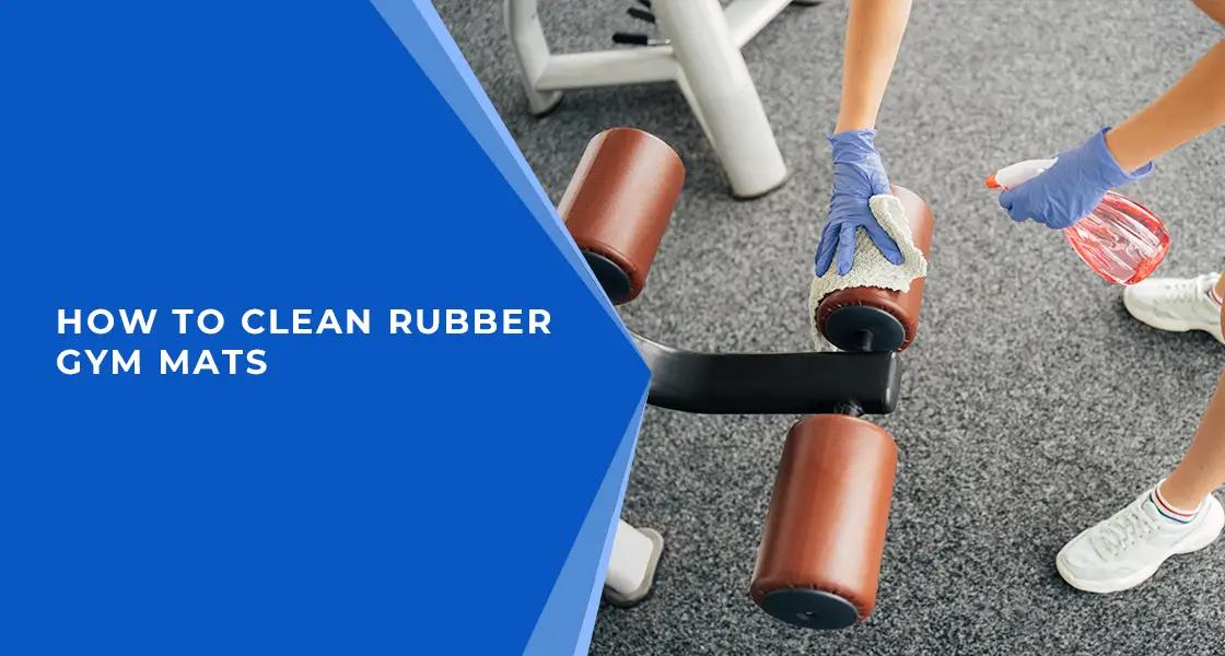 How to Clean Rubber Gym Mats