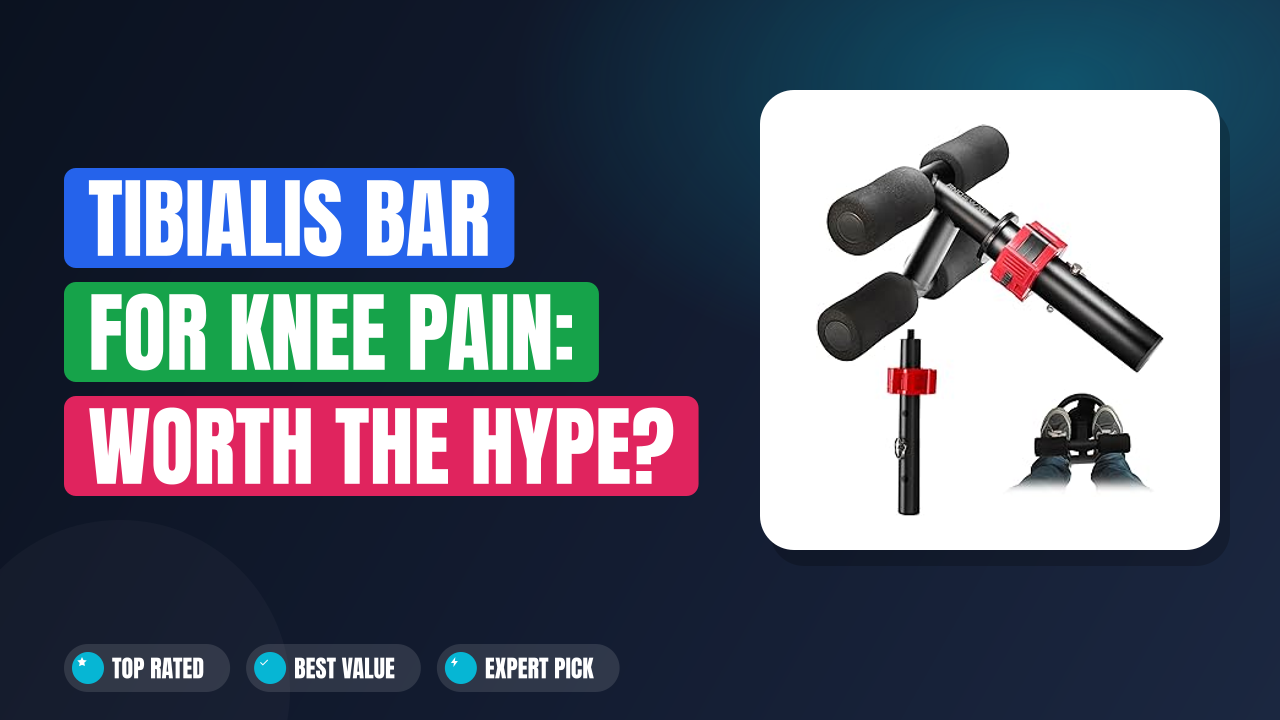 Tibialis Bar for Knee Pain: Worth the Hype?